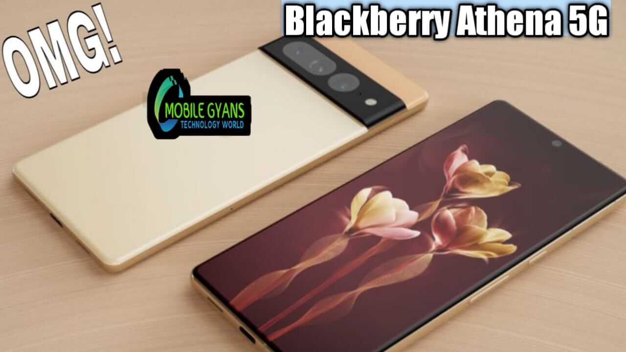 You are currently viewing Blackberry Athena 5G 2022 Price, Release Date & Specs.